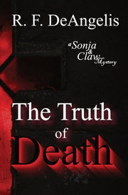 The Truth of Death: A Sonja and Claw Mystery by Deangelis, R. F.