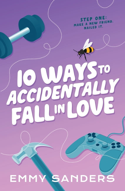 10 Ways to Accidentally Fall in Love: Alternate Cover -- Emmy Sanders, Paperback