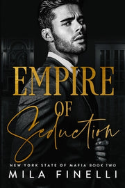 Empire of Seduction: A Dark Italian Mafia Romance by Finelli, Mila
