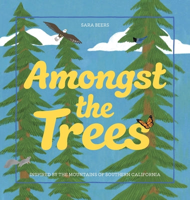 Amongst the Trees: Inspired by the Mountains of Southern California -- Sara Beers, Hardcover