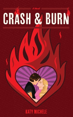 Crash & Burn by Michele, Katy