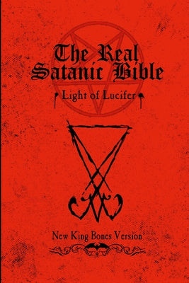 The Real Satanic Bible: Light of Lucifer by Bones, László