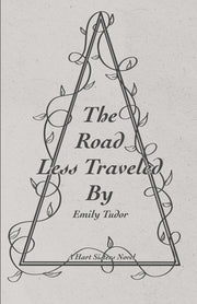 The Road Less Traveled By by Tudor, Emily