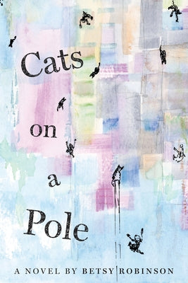 Cats on a Pole -- Betsy Robinson, Paperback