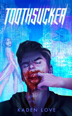 Toothsucker -- Kaden Love, Paperback
