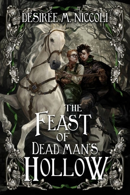 The Feast of Dead Man's Hollow by Niccoli, Desir?e M.