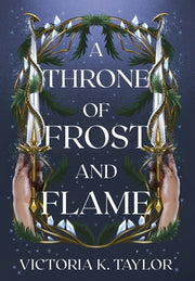 A Throne of Frost and Flame by Taylor, Victoria K.