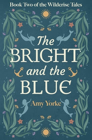 The Bright and the Blue: A Cozy Romantic Fantasy Novel by Yorke, Amy