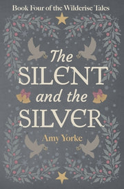 The Silent and the Silver by Yorke, Amy