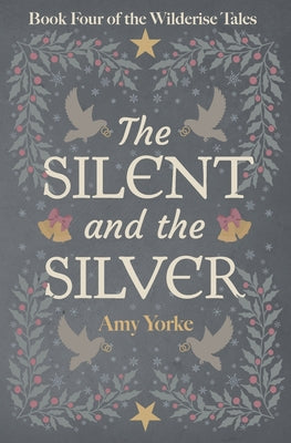 The Silent and the Silver by Yorke, Amy