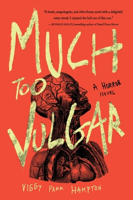 Much Too Vulgar -- Viggy Parr Hampton, Paperback