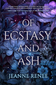 Of Ecstasy and Ash by Renee, Jeanne