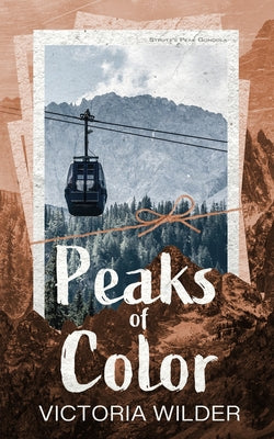 Peaks of Color by Wilder, Victoria