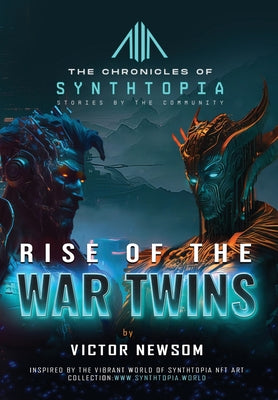 Rise of the War Twins -- Victor Newsom, Hardcover