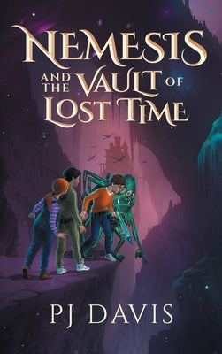 Nemesis and the Vault of Lost Time by Davis, Pj