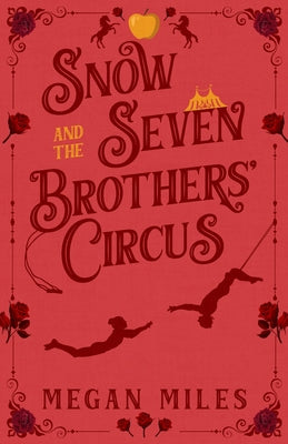 Snow and the Seven Brothers' Circus by Miles, Megan