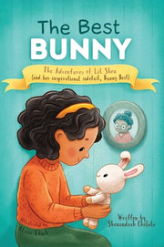 The Best Bunny: The Adventures of Lil Shen and Her Inspirational Sidekick Bunny Best by Chefalo, Shenandoah