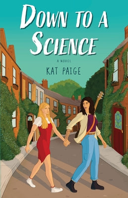 Down to a Science by Paige, Kat