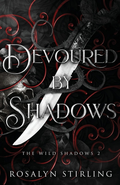 Devoured by Shadows: A Dark Fantasy Romance -- Rosalyn Stirling, Paperback