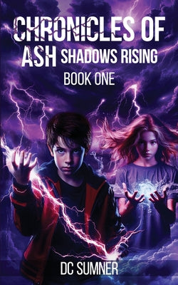 Chronicles of Ash: Shadows Rising -- DC Sumner, Paperback