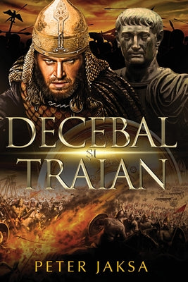 Decebal și Traian by Jaksa, Peter