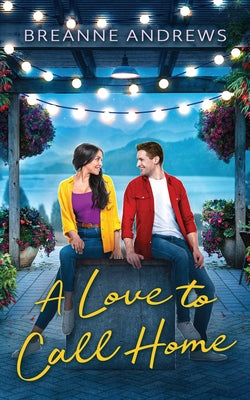 A Love to Call Home: An Inspirational Contemporary Romance by Andrews, Breanne