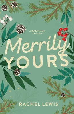 Merrily Yours: A Bardot Family Christmas Novella by Lewis, Rachel