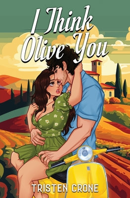 I Think Olive You -- Tristen Crone, Paperback