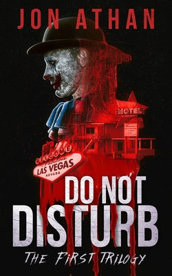 Do Not Disturb: The First Trilogy -- Jon Athan, Paperback