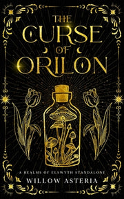 The Curse of Orilon by Asteria, Willow