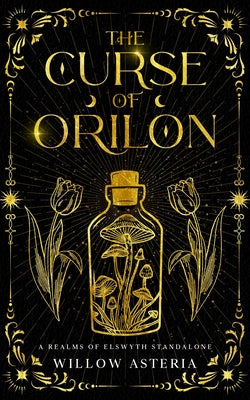 The Curse of Orilon by Asteria, Willow