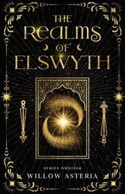 The Realms of Elswyth: Series Omnibus by Asteria, Willow