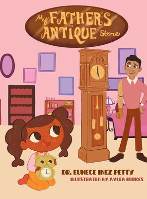 My Father's Antique Store by Inez Petty, Eunece