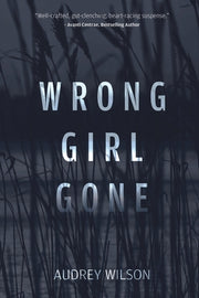 Wrong Girl Gone by Wilson, Audrey
