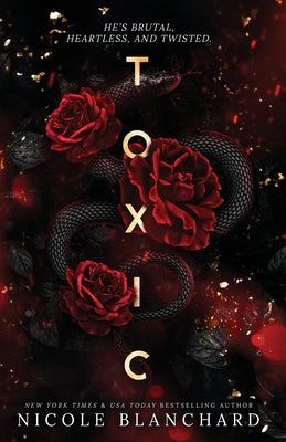 Toxic: A Dark Romance -- Nicole Blanchard, Paperback
