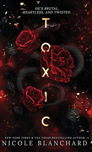 Toxic: A Dark Romance by Blanchard, Nicole