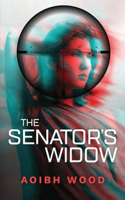 The Senator's Widow by Wood, Aoibh