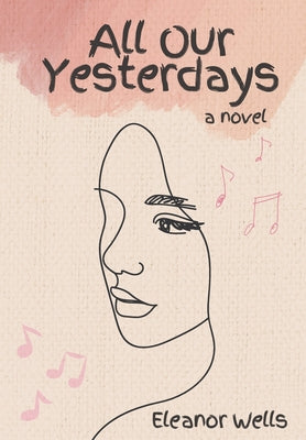 All Our Yesterdays by Wells, Eleanor