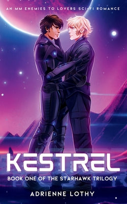 Kestrel: An MM Enemies to Lovers Sci-Fi Romance -- Adrienne Lothy, Paperback