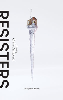 Resisters -- Chris Campeau, Paperback