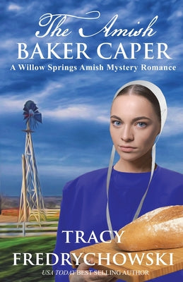 The Amish Baker Caper by Fredrychowski, Tracy