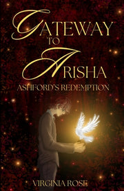 Gateway to Arisha: Ashford's Redemption by Rose, Virginia