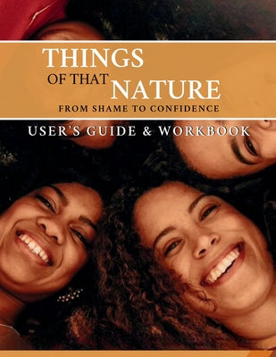 Things of That Nature: From Shame to Confidence: User's Guide & Workbook by Wilcott Gee, Lakrisha