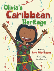 Olivia's Caribbean Heritage by Philip- Huggins, Zavel