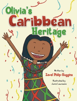 Olivia's Caribbean Heritage by Philip- Huggins, Zavel