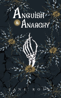 Anguish & Anarchy by Rose, Jane