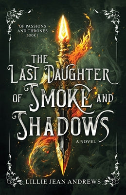 The Last Daughter of Smoke and Shadows by Andrews, Lillie Jean