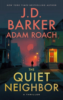 The Quiet Neighbor by Barker, J. D.