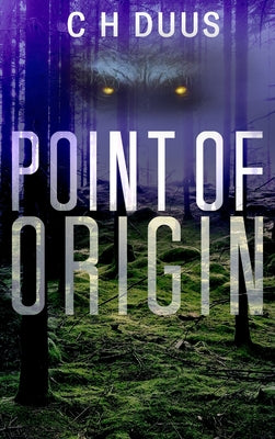Point Of Origin -- C. H. Duus, Hardcover