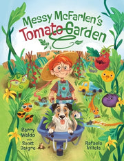 Messy McFarlen's Tomato Garden: A fun new picture book about gardening by Waldo, Barry Brandon